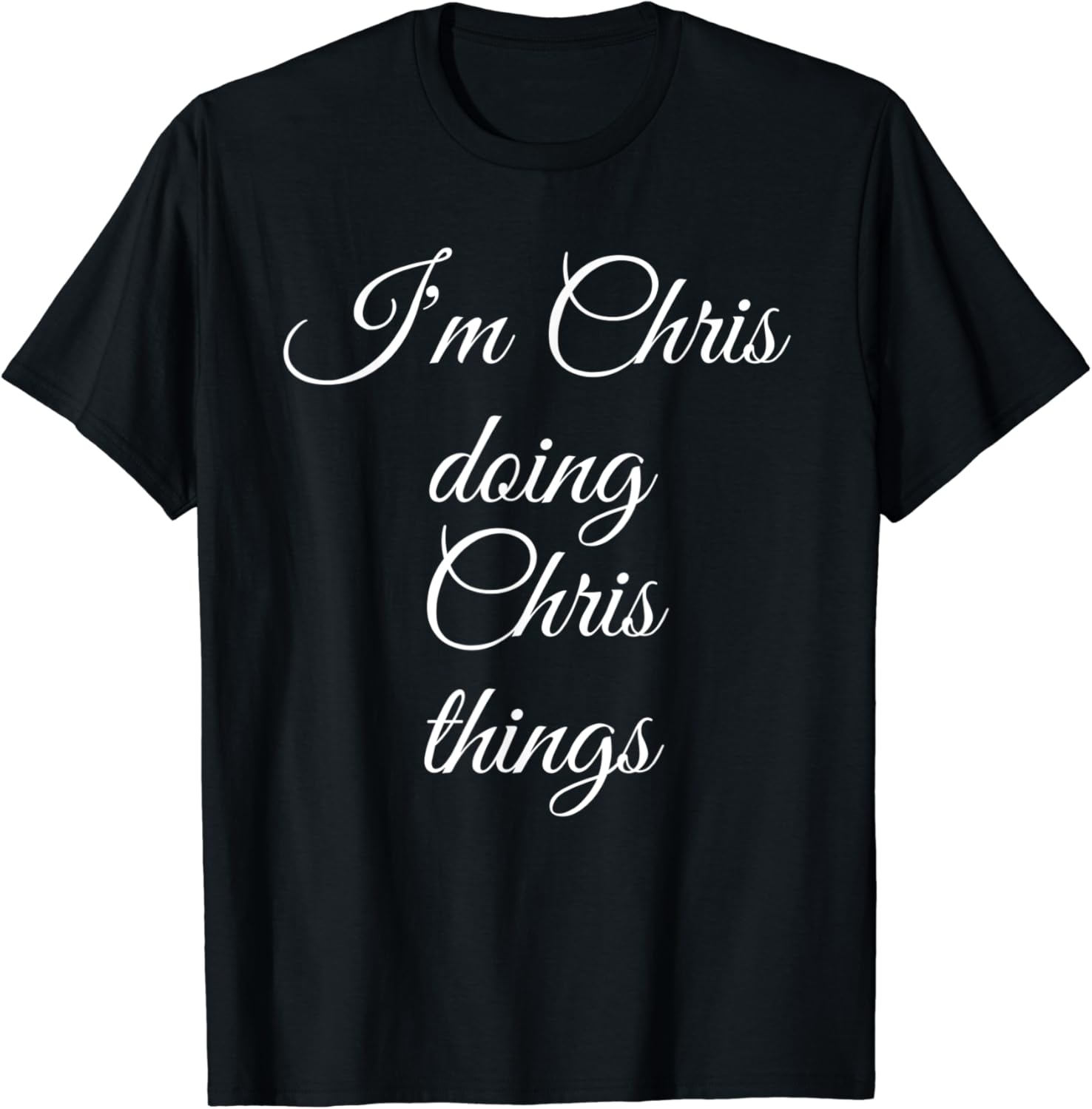 I'M CHRIS DOING CHRIS THINGS Funny Birthday Name Gift Idea